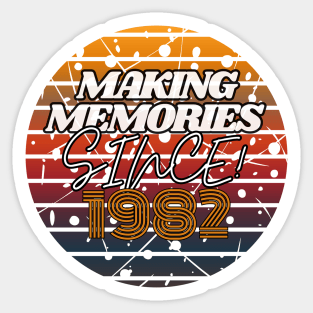 Making Memories Since 1982 Sticker